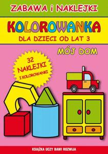 Kolorowanka. Mj dom. Zabawa i naklejki (od lat 3) - 2857600761