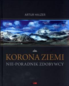 Korona Ziemi. Nie-poradnik zdobywcy - 2857600890