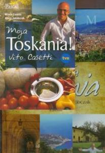 Moja Toskania / Moja Toskania! Vito Casetti - 2857601609