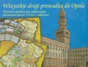 Wszystkie drogi prowadz do Opola - 2857602234