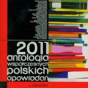 2011 antologia wspczesnych polskich opowiada - 2857602260