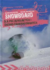 Snowboard Dla pocztkujcych i redniozaawansowanych - 2857602334