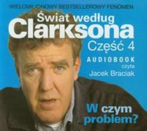 wiat wedug Clarksona 4 W czym problem (Pyta CD) - 2857602709