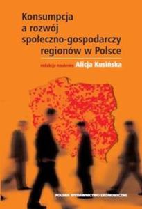 Konsumpcja a rozwj spoeczno-gospodarczy regionw w Polsce - 2857602984