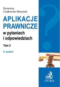 Aplikacje prawnicze w pytaniach i odpowiedziach t.3 - 2857603496