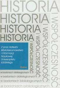 Historia i wspczesno w badaniach bibliologicznych - 2857603663