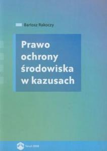 Prawo ochrony rodowiska w kazusach - 2857604136