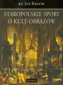 Staropolskie spory o kult obrazw - 2857604334