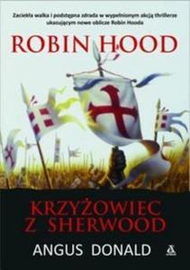 Robin Hood. Krzyowiec z Sherwood