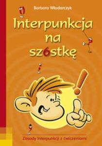 Interpunkcja na szóstk. Zasady interpunkcji z wiczeniami