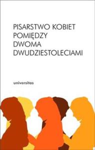 Pisarstwo kobiet pomidzy dwoma dwudziestoleciami - 2857604642