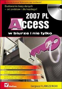 Access 2007 PL w biurze i nie tylko - 2857604899