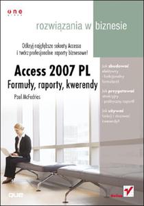 Access 2007 PL. Formuy, raporty, kwerendy. Rozwizania w biznesie - 2857604927