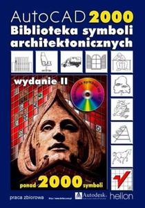 AutoCAD 2000. Biblioteka symboli architektonicznych. Wydanie II - 2857604932