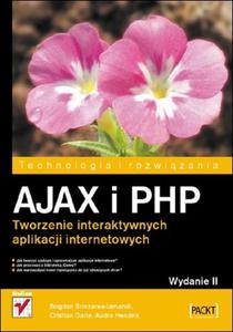 AJAX i PHP. Tworzenie interaktywnych aplikacji internetowych. Wydanie II - 2857604966