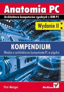 Anatomia PC. Kompendium. Wydanie II - 2857604979