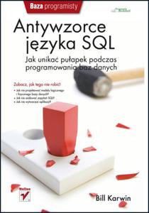 Antywzorce jzyka SQL. Jak unika puapek podczas programowania baz danych - 2857604984