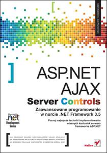 ASP.NET AJAX Server Controls. Zaawansowane programowanie w nurcie .NET Framework 3.5. Microsoft .NET Development Series - 2857605005