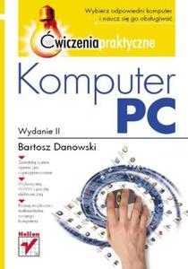 Komputer PC. wiczenia praktyczne. Wydanie II - 2857605138