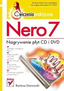 Nero 7. Nagrywanie pyt CD i DVD. wiczenia praktyczne