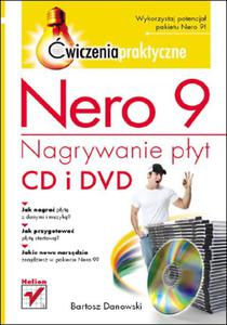 Nero 9. Nagrywanie pyt CD i DVD. wiczenia praktyczne