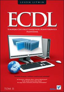 ECDL. Europejski Certyfikat Umiejtnoci Komputerowych. Przewodnik. Tom II - 2857605226