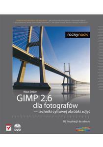 GIMP 2.6 dla fotografw - techniki cyfrowej obrbki zdj. Od inspiracji do obrazu - 2857605294