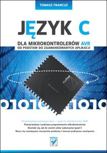 Jzyk C dla mikrokontrolerw AVR. Od podstaw do zaawansowanych aplikacji - 2857605380