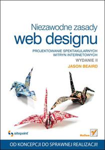 Niezawodne zasady webdesignu. Projektowanie spektakularnych witryn internetowych. Wydanie II - 2857605482