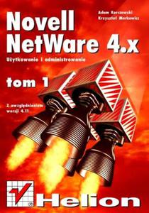Novell Netware 4 - uytkowanie i administrowanie t. I, - wyd. II, z uwzgld. wersji 4.11 - 2857605483