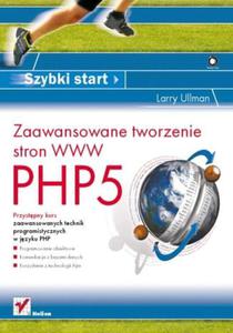 PHP5. Zaawansowane tworzenie stron WWW. Szybki start - 2857605577