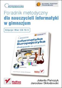 Informatyka Europejczyka. Poradnik metodyczny dla nauczycieli informatyki w gimnazjum. Edycja Mac OS 10.5 - 2857605605