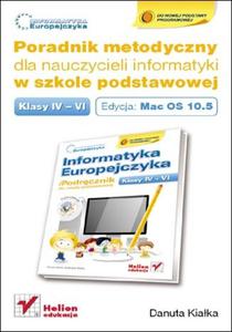 Informatyka Europejczyka. Poradnik metodyczny dla nauczycieli informatyki w szkole podstawowej, kl. IV-VI. Edycja: Mac OS 10.5. Wydanie III - 2857605609