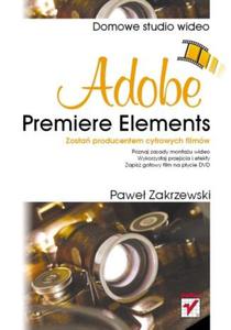 Adobe Premiere Elements. Domowe studio wideo - 2857605658