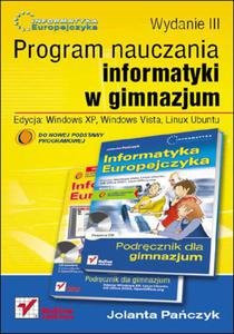 Informatyka Europejczyka. Program nauczania informatyki w gimnazjum. Edycja: Windows XP, Windows Vista, Linux Ubuntu. Wydanie III - 2857605661