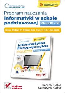 Informatyka Europejczyka. Program nauczania informatyki w szkole podstawowej, kl. IV - VI. Edycja Windows XP, Windows Vista, Mac OS 10.5, Linux Ubuntu - 2857605682