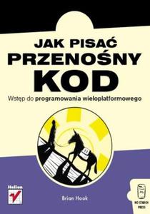 Jak pisa przenony kod. Wstp do programowania wieloplatformowego - 2857605686