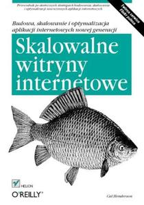 Skalowalne witryny internetowe. Budowa, skalowanie i optymalizacja aplikacji internetowych nowej generacji - 2857605758