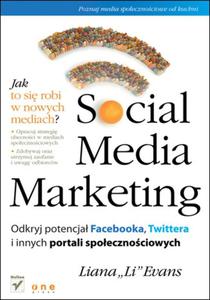 Social Media Marketing. Odkryj potencja Facebooka, Twittera i innych portali spoecznociowych - 2857605771