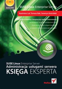 SUSE Linux Enterprise Server. Administracja usugami serwera. Ksiga eksperta - 2857605798