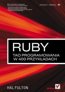 Ruby. Tao programowania w 400 przykadach - 2857605799
