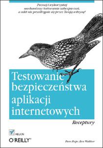 Testowanie bezpieczestwa aplikacji internetowych. Receptury - 2857605811