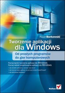 Tworzenie aplikacji dla Windows. Od prostych programw do gier komputerowych - 2857605841