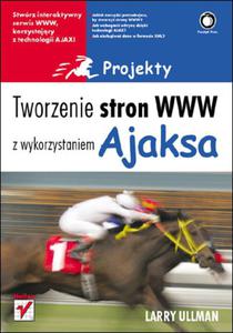 Tworzenie stron WWW z wykorzystaniem Ajaksa. Projekty - 2857605847