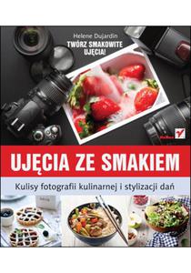 Ujcia ze smakiem. Kulisy fotografii kulinarnej i stylizacji da