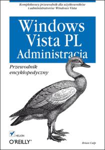 Windows Vista PL. Administracja. Przewodnik encyklopedyczny - 2857605905