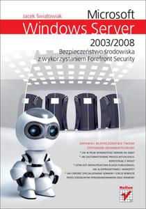 Microsoft Windows Server 2003/2008. Bezpieczenstwo rodowiska z wykorzystaniem Forefront Security - 2857605922