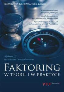 Faktoring w teorii i w praktyce. Wydanie III - rozszerzone i zaktualizowane - 2857606063