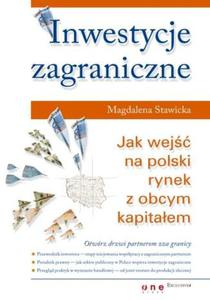 Inwestycje zagraniczne. Jak wej na polski rynek z obcym kapitaem - 2857606106