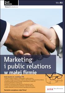 Marketing i public relations w maej firmie. Wydanie II zaktualizowane - 2857606160